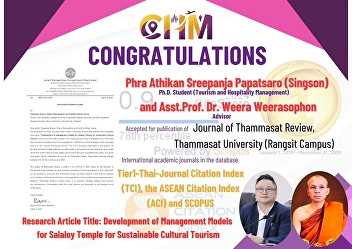 The College of Hospitality Industry
Management, Doctor of Philosophy
Program, would like to extend its
heartfelt congratulations to Phra
Athikan Sripanya Paphassaro (Singson) on
the occasion that his research has been
accepted and published in a national-